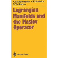 Lagrangian Manifolds and the Maslov Operator [Paperback]