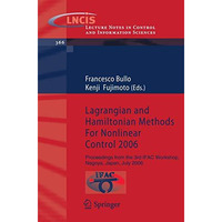 Lagrangian and Hamiltonian Methods For Nonlinear Control 2006: Proceedings from  [Paperback]