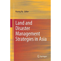 Land and Disaster Management Strategies in Asia [Hardcover]