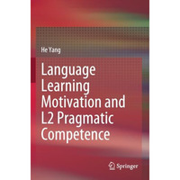 Language Learning Motivation and L2 Pragmatic Competence [Paperback]