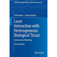 Laser Interaction with Heterogeneous Biological Tissue: Mathematical Modeling [Hardcover]