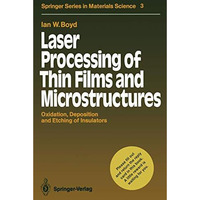 Laser Processing of Thin Films and Microstructures: Oxidation, Deposition and Et [Paperback]