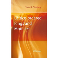 Lattice-ordered Rings and Modules [Hardcover]