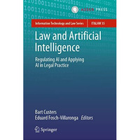 Law and Artificial Intelligence: Regulating AI and Applying AI in Legal Practice [Hardcover]