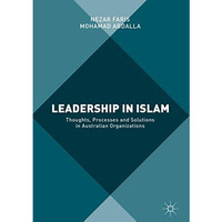 Leadership in Islam: Thoughts, Processes and Solutions in Australian Organizatio [Hardcover]