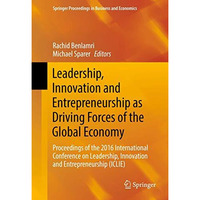 Leadership, Innovation and Entrepreneurship as Driving Forces of the Global Econ [Hardcover]