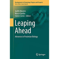 Leaping Ahead: Advances in Prosimian Biology [Paperback]