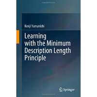 Learning with the Minimum Description Length Principle [Hardcover]