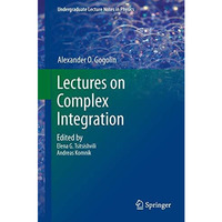 Lectures on Complex Integration [Hardcover]