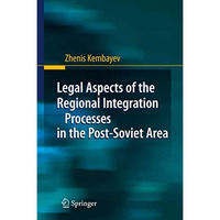 Legal Aspects of the Regional Integration Processes in the Post-Soviet Area [Paperback]