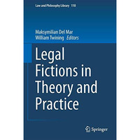 Legal Fictions in Theory and Practice [Hardcover]