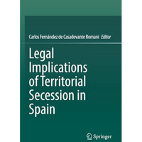 Legal Implications of Territorial Secession in Spain [Paperback]