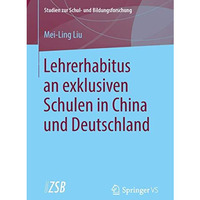 Lehrerhabitus an exklusiven Schulen in China und Deutschland [Paperback]