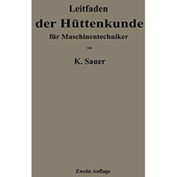 Leitfaden der H?ttenkunde f?r Maschinentechniker [Paperback]