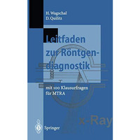 Leitfaden zur R?ntgendiagnostik: mit 100 Klausurfragen f?r MTRA [Paperback]