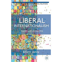 Liberal Internationalism: Theory, History, Practice [Hardcover]