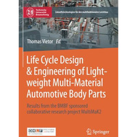 Life Cycle Design & Engineering of Lightweight Multi-Material Automotive Bod [Paperback]