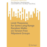 Limit Theorems for Some Long Range Random Walks on Torsion Free Nilpotent Groups [Paperback]