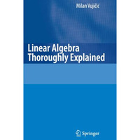 Linear Algebra Thoroughly Explained [Paperback]