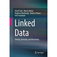 Linked Data: Storing, Querying, and Reasoning [Hardcover]