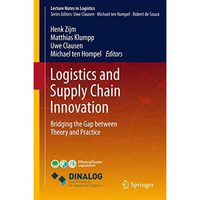 Logistics and Supply Chain Innovation: Bridging the Gap between Theory and Pract [Hardcover]