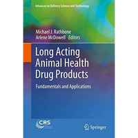 Long Acting Animal Health Drug Products: Fundamentals and Applications [Hardcover]