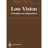 Low Vision: Principles and Applications. Proceedings of the International Sympos [Paperback]