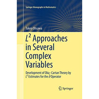 L? Approaches in Several Complex Variables: Development of OkaCartan Theory by  [Paperback]