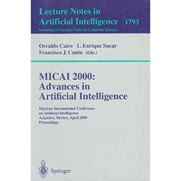 MICAI 2000: Advances in Artificial Intelligence: Mexican International Conferenc [Paperback]