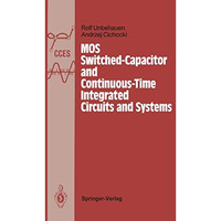 MOS Switched-Capacitor and Continuous-Time Integrated Circuits and Systems: Anal [Paperback]