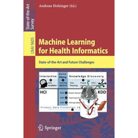 Machine Learning for Health Informatics: State-of-the-Art and Future Challenges [Paperback]