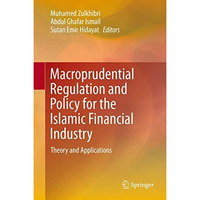 Macroprudential Regulation and Policy for the Islamic Financial Industry: Theory [Hardcover]