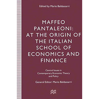 Maffeo Pantaleoni: At the Origin of the Italian School of Economics and Finance [Paperback]