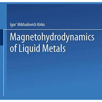 Magnetohydrodynamics of Liquid Metals [Paperback]