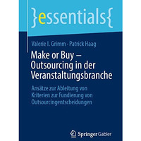 Make or Buy  Outsourcing in der Veranstaltungsbranche: Ans?tze zur Ableitung vo [Paperback]