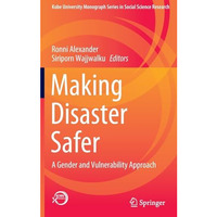 Making Disaster Safer: A Gender and Vulnerability Approach [Hardcover]