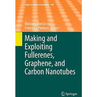 Making and Exploiting Fullerenes, Graphene, and Carbon Nanotubes [Paperback]