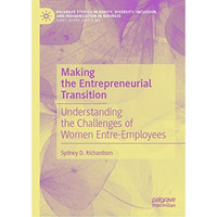 Making the Entrepreneurial Transition: Understanding the Challenges of Women Ent [Hardcover]