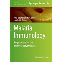 Malaria Immunology: Targeting the Surface of Infected Erythrocytes [Hardcover]