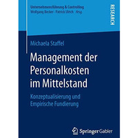 Management der Personalkosten im Mittelstand: Konzeptualisierung und Empirische  [Paperback]