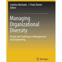 Managing Organizational Diversity: Trends and Challenges in Management and Engin [Paperback]