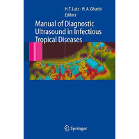 Manual of Diagnostic Ultrasound in Infectious Tropical Diseases [Paperback]