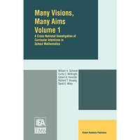 Many Visions, Many Aims: A Cross-National Investigation of Curricular Intentions [Hardcover]