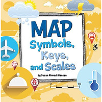 Map Symbols, Keys, and Scales [Paperback]