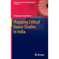 Mapping Critical Dance Studies in India [Hardcover]