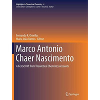 Marco Antonio Chaer Nascimento: A Festschrift from Theoretical Chemistry Account [Paperback]