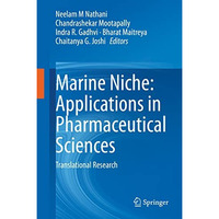 Marine Niche: Applications in Pharmaceutical Sciences: Translational Research [Hardcover]