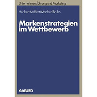 Markenstrategien im Wettbewerb: Empirische Untersuchungen zur Akzeptanz von Hers [Paperback]