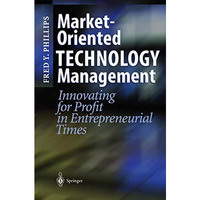 Market-Oriented Technology Management: Innovating for Profit in Entrepreneurial  [Hardcover]