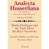 Martin Heidegger and the Truth About the Black Notebooks [Paperback]